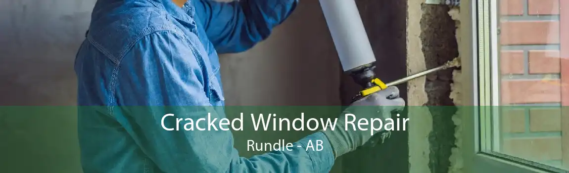 Cracked Window Repair Rundle - AB