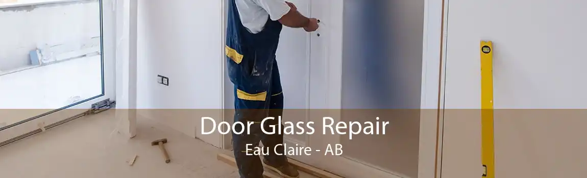 Door Glass Repair Eau Claire - AB