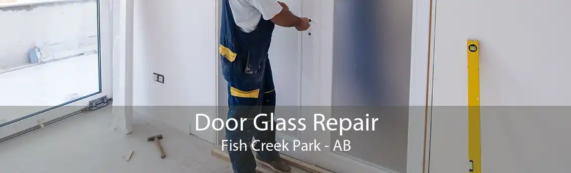 Door Glass Repair Fish Creek Park - AB