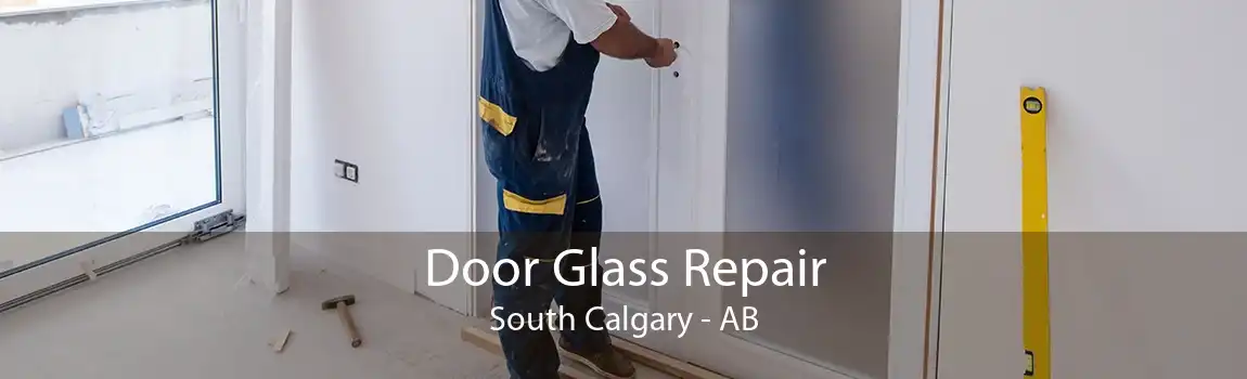 Door Glass Repair South Calgary - AB
