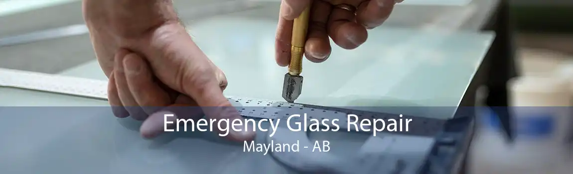 Emergency Glass Repair Mayland - AB