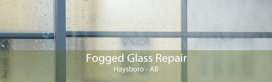 Fogged Glass Repair Haysboro - AB