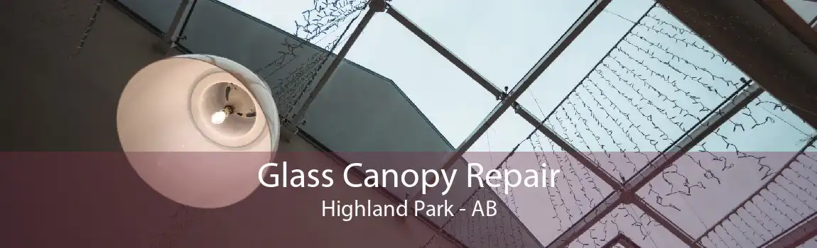 Glass Canopy Repair Highland Park - AB