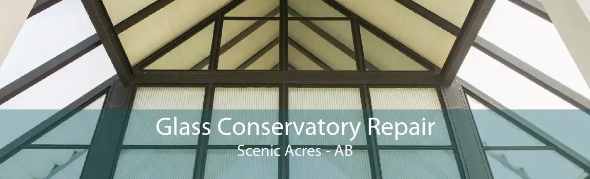 Glass Conservatory Repair Scenic Acres - AB