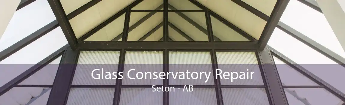 Glass Conservatory Repair Seton - AB