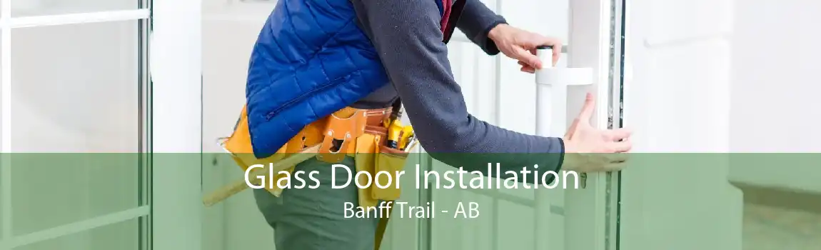 Glass Door Installation Banff Trail - AB