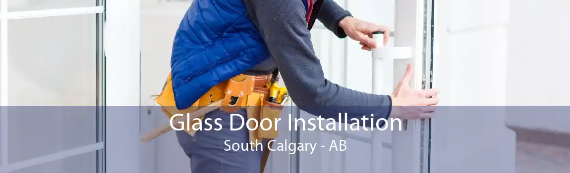 Glass Door Installation South Calgary - AB