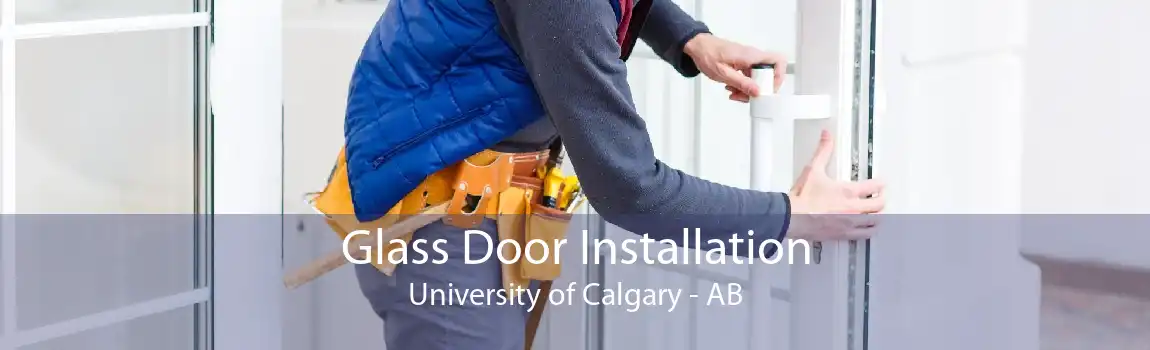 Glass Door Installation University of Calgary - AB