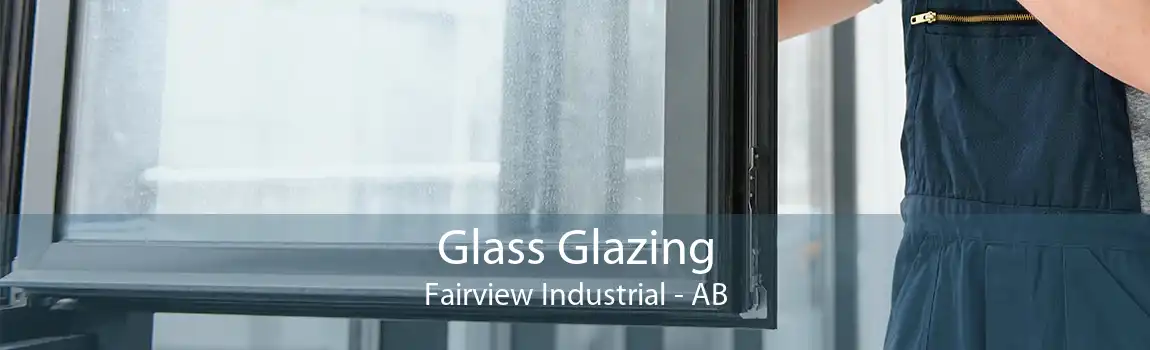 Glass Glazing Fairview Industrial - AB