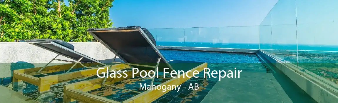Glass Pool Fence Repair Mahogany - AB