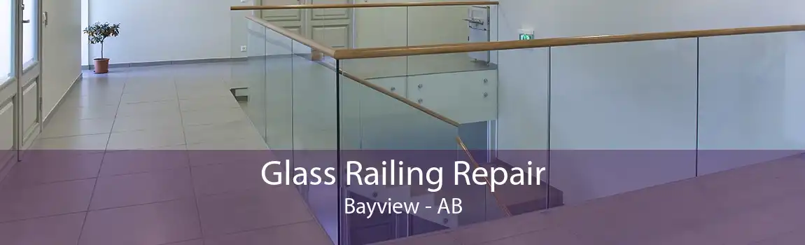 Glass Railing Repair Bayview - AB
