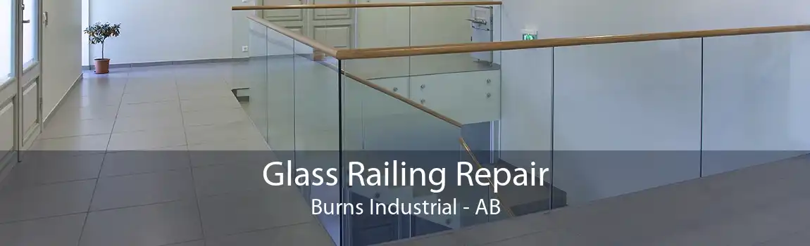 Glass Railing Repair Burns Industrial - AB