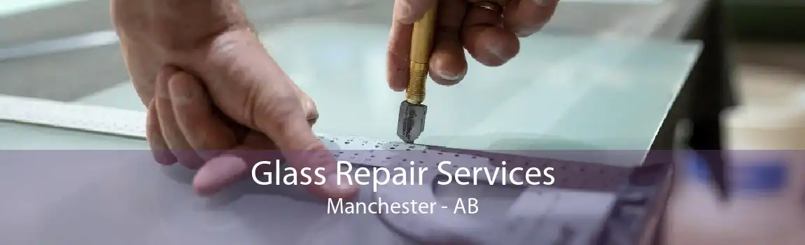 Glass Repair Services Manchester - AB