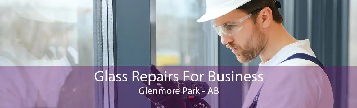 Glass Repairs For Business Glenmore Park - AB