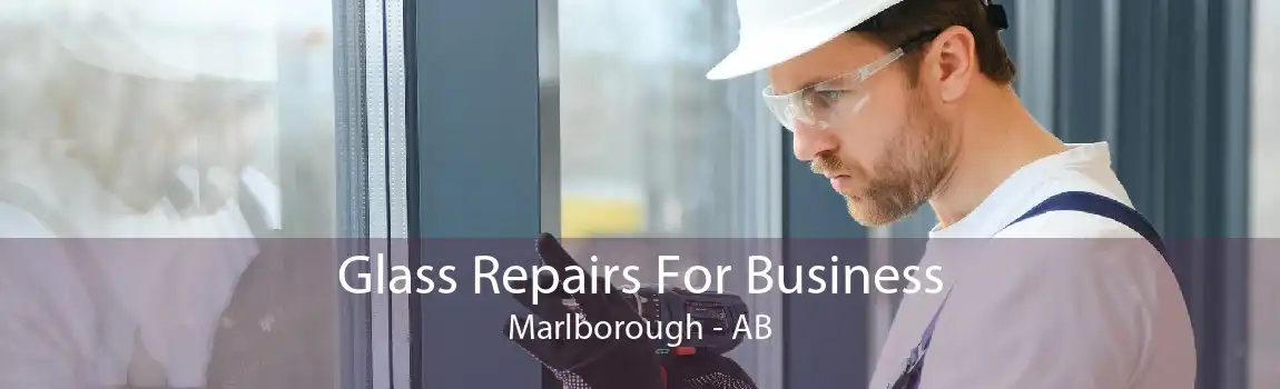 Glass Repairs For Business Marlborough - AB