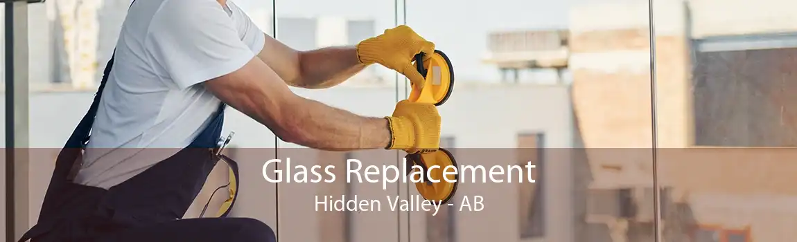 Glass Replacement Hidden Valley - AB