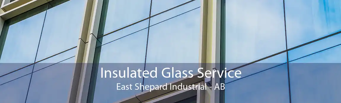 Insulated Glass Service East Shepard Industrial - AB
