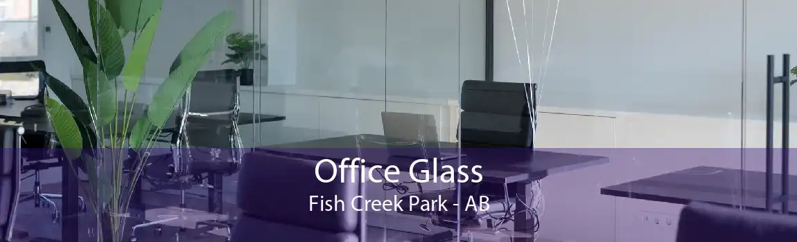 Office Glass Fish Creek Park - AB