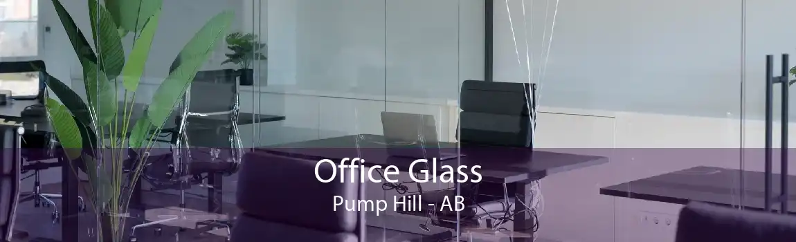 Office Glass Pump Hill - AB