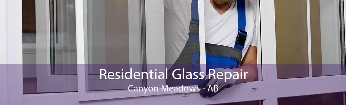 Residential Glass Repair Canyon Meadows - AB