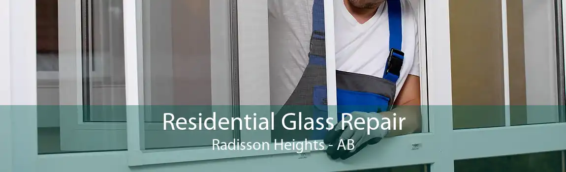 Residential Glass Repair Radisson Heights - AB