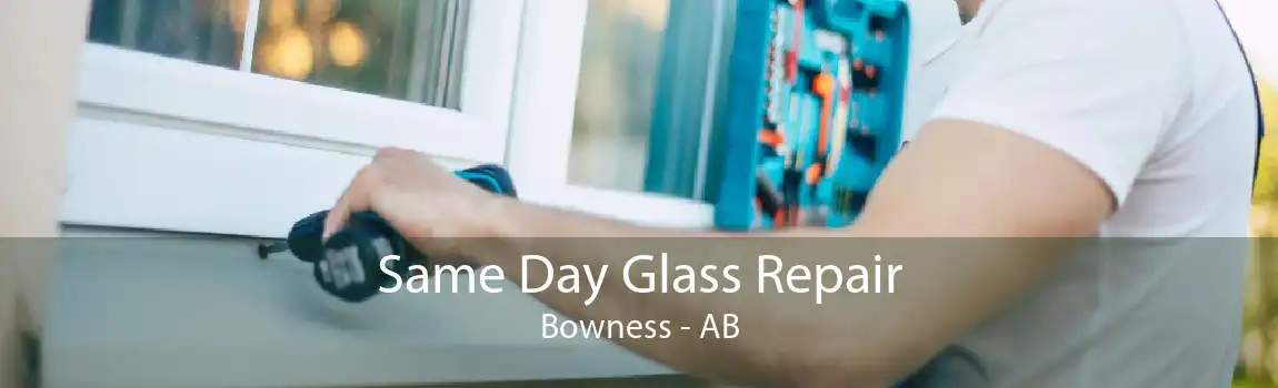 Same Day Glass Repair Bowness - AB