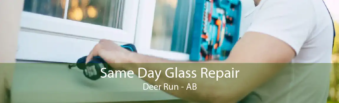 Same Day Glass Repair Deer Run - AB