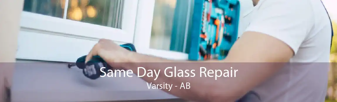 Same Day Glass Repair Varsity - AB