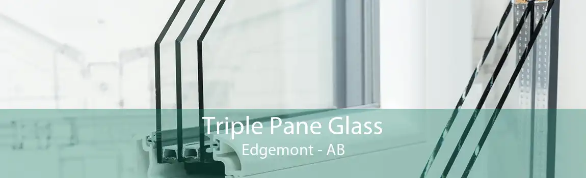 Triple Pane Glass Edgemont - AB