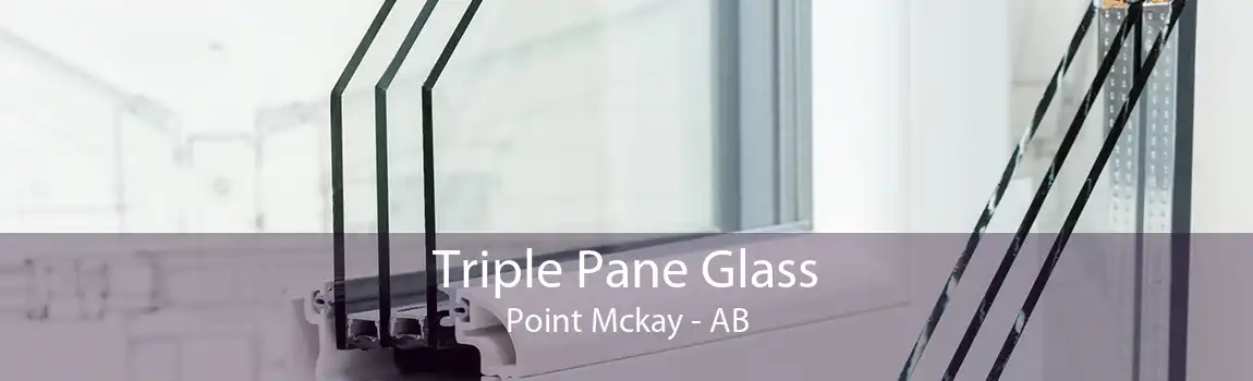 Triple Pane Glass Point Mckay - AB