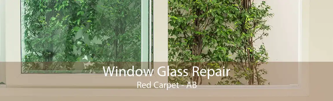 Window Glass Repair Red Carpet - AB