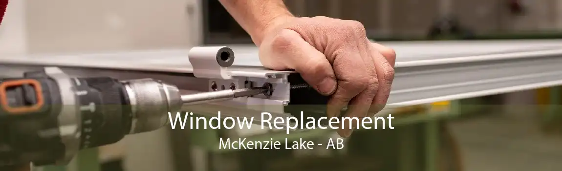 Window Replacement McKenzie Lake - AB